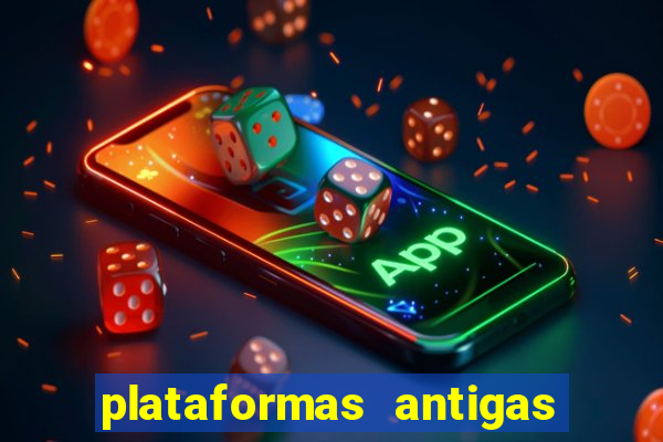 plataformas antigas de jogos slots